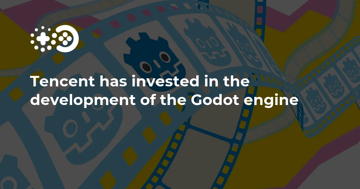 Tencent has invested in the development of the Godot engine