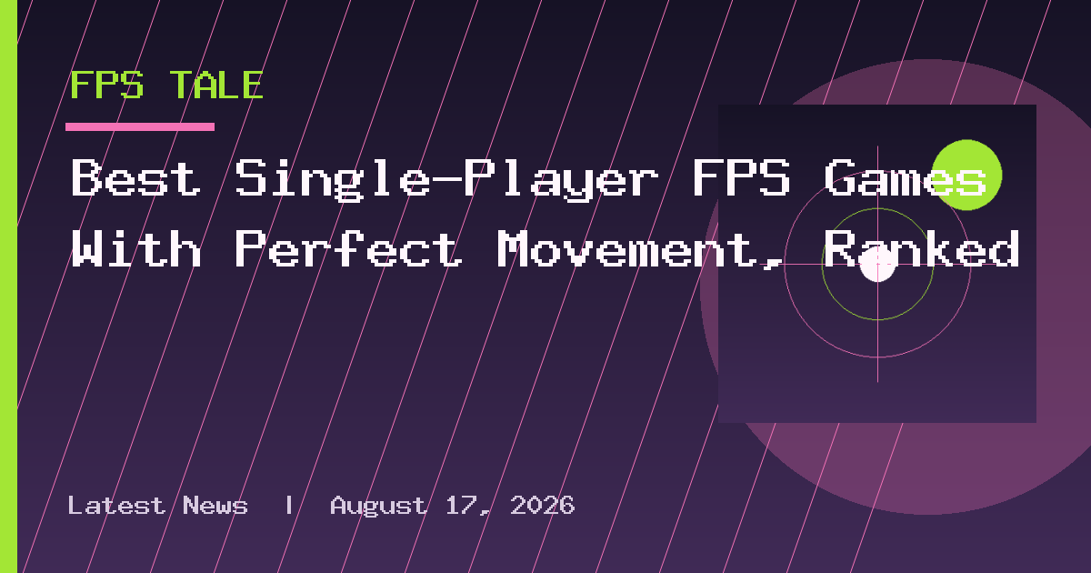 Best Single-Player FPS Games With Perfect Movement, Ranked