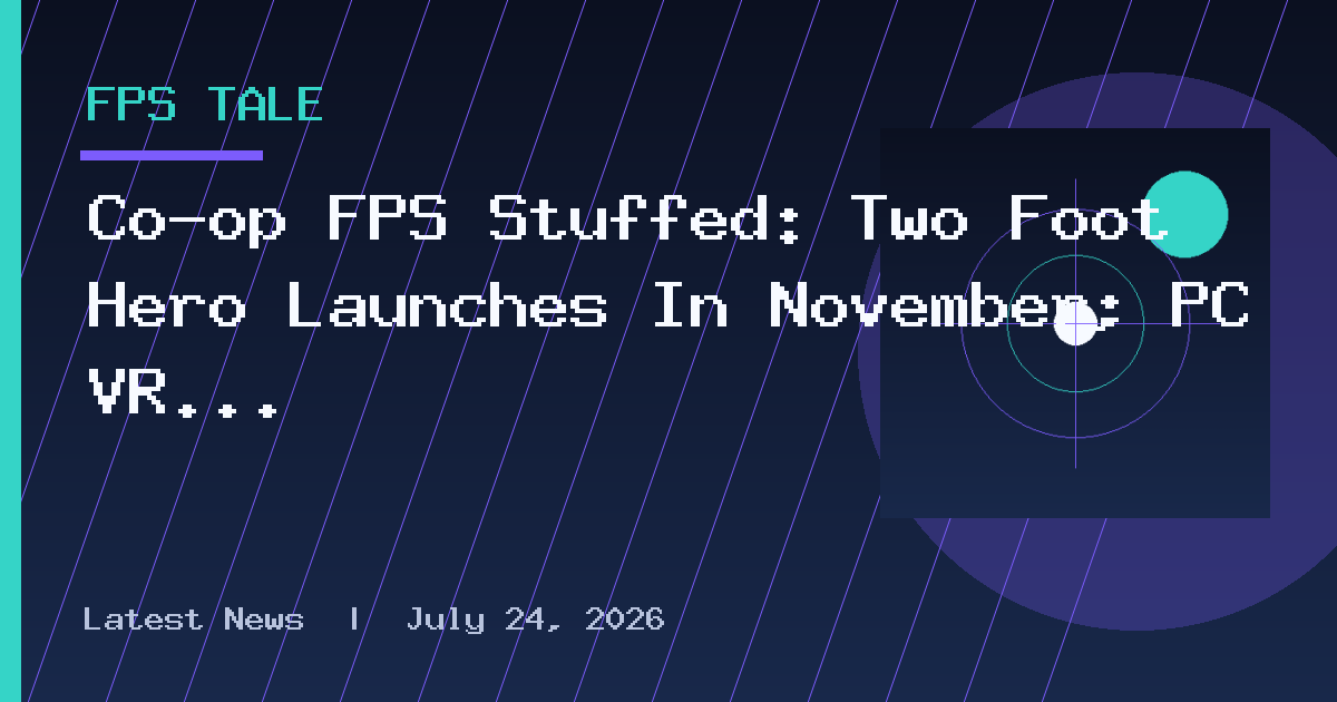 Co-op FPS Stuffed: Two Foot Hero Launches In November; PC VR Demo Available Now