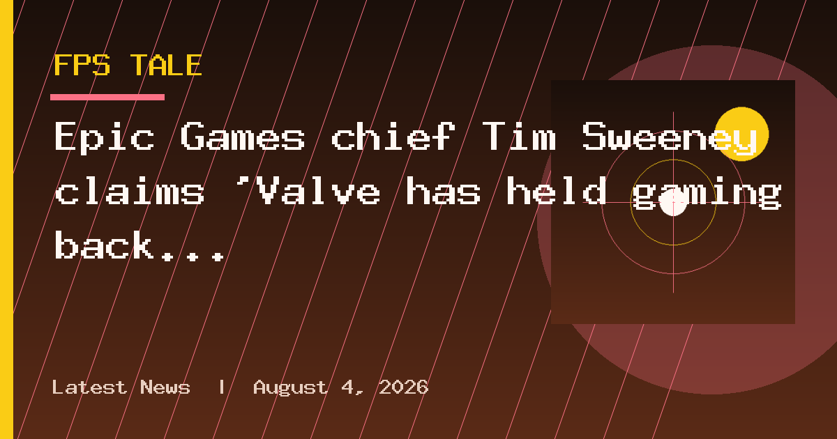Epic Games chief Tim Sweeney claims 'Valve has held gaming back for years