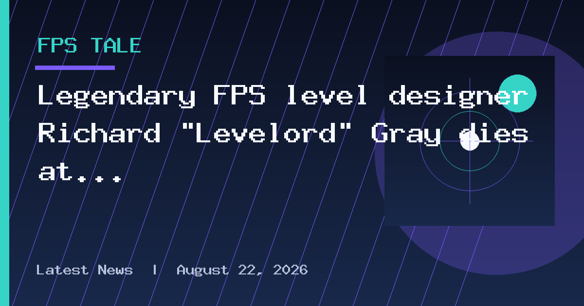 Legendary FPS level designer Richard "Levelord" Gray dies at 68