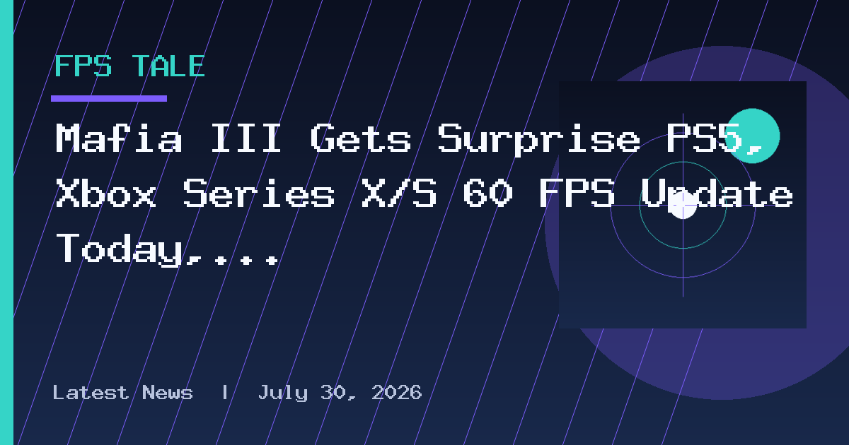 Mafia III Gets Surprise PS5, Xbox Series X/S 60 FPS Update Today, And It's