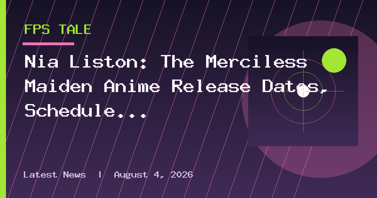 Nia Liston: The Merciless Maiden Anime Release Dates, Schedule and Episodes