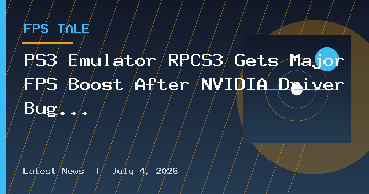 PS3 Emulator RPCS3 Gets Major FPS Boost After NVIDIA Driver Bug Fix