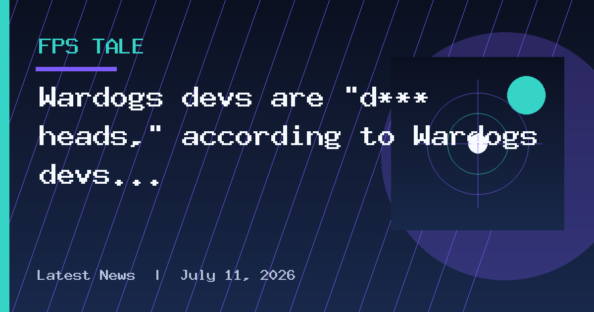 Wardogs devs are "d*** heads," according to Wardogs devs feeling sorry