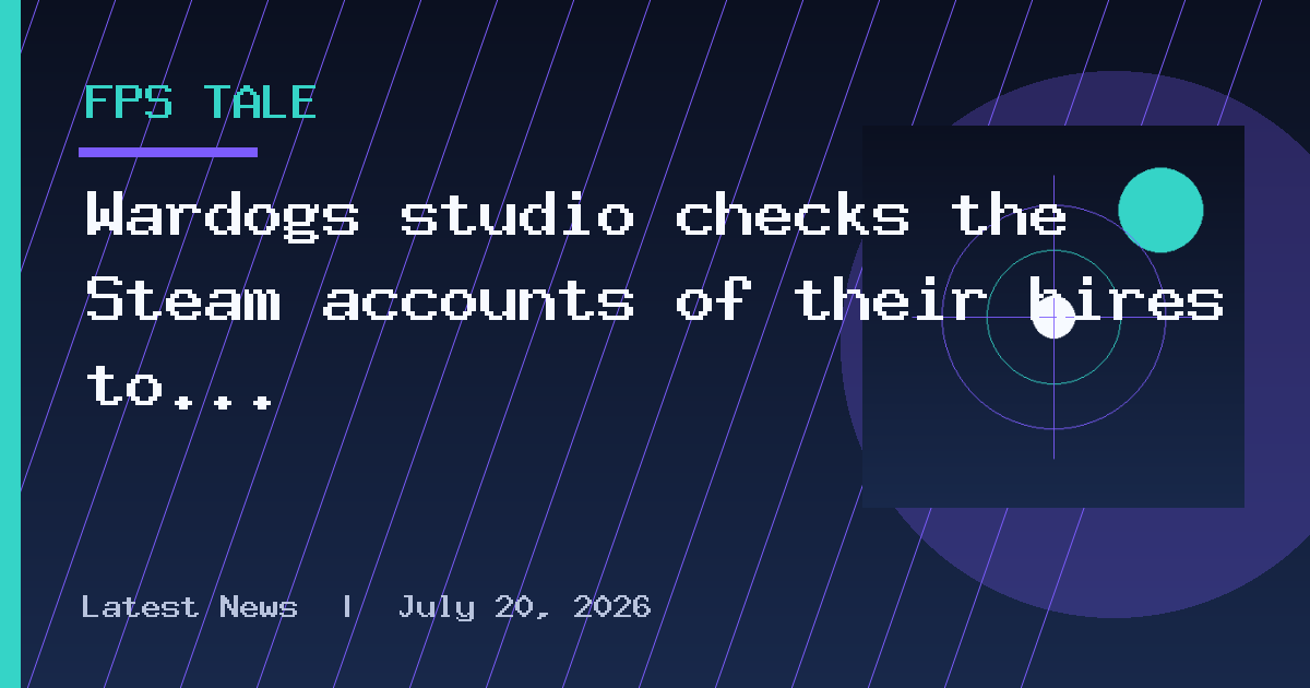 Wardogs studio checks the Steam accounts of their hires to make sure they're
