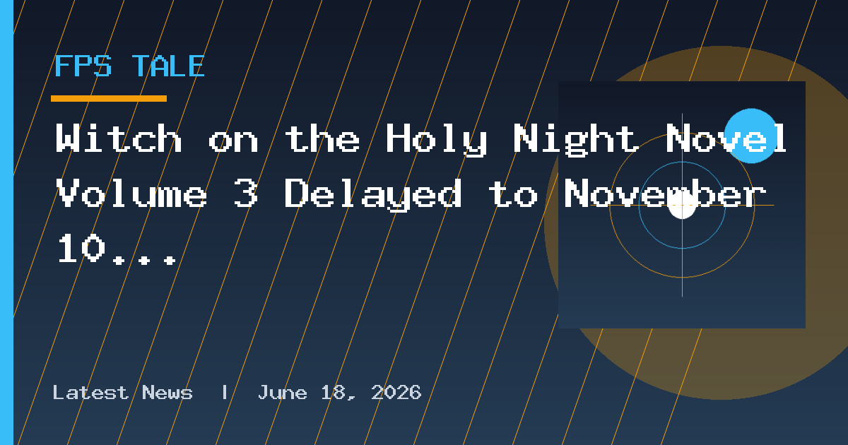 Witch on the Holy Night Novel Volume 3 Delayed to November 10