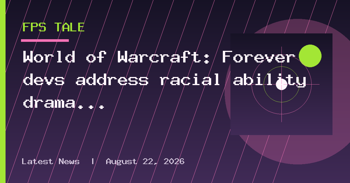 World of Warcraft: Forever devs address racial ability drama by creating even